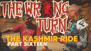 THE KASHMIR RIDE – PART SIXTEEN